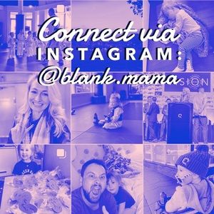 Connect via Instagram >> @blank.mama
